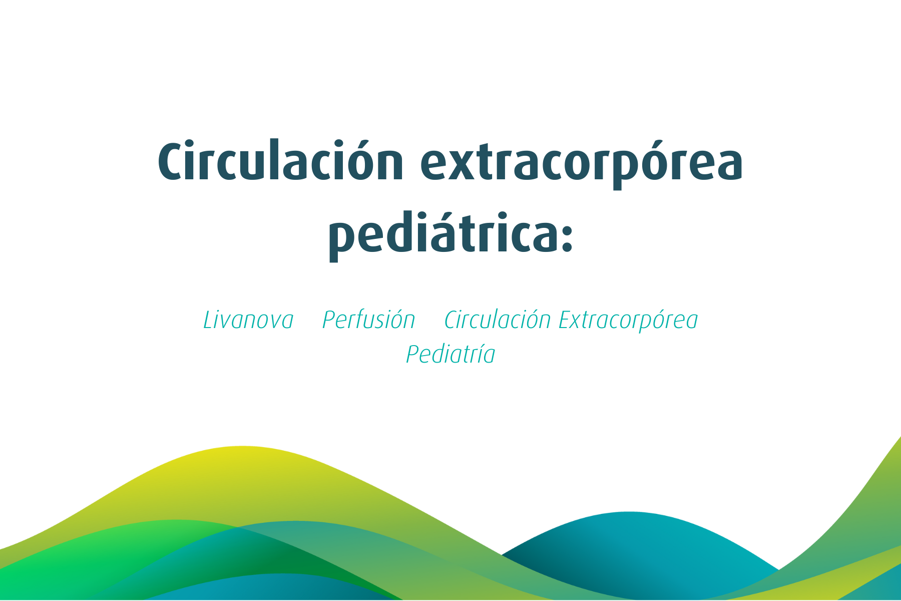 Circulación Extracorpórea Pediátrica