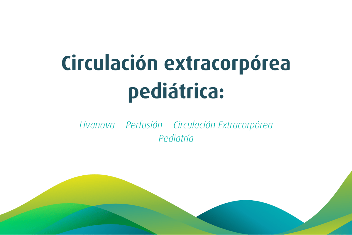 Circulación Extracorpórea Pediátrica