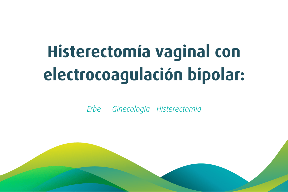 Histerectomía vaginal con electrocoagulación bipolar