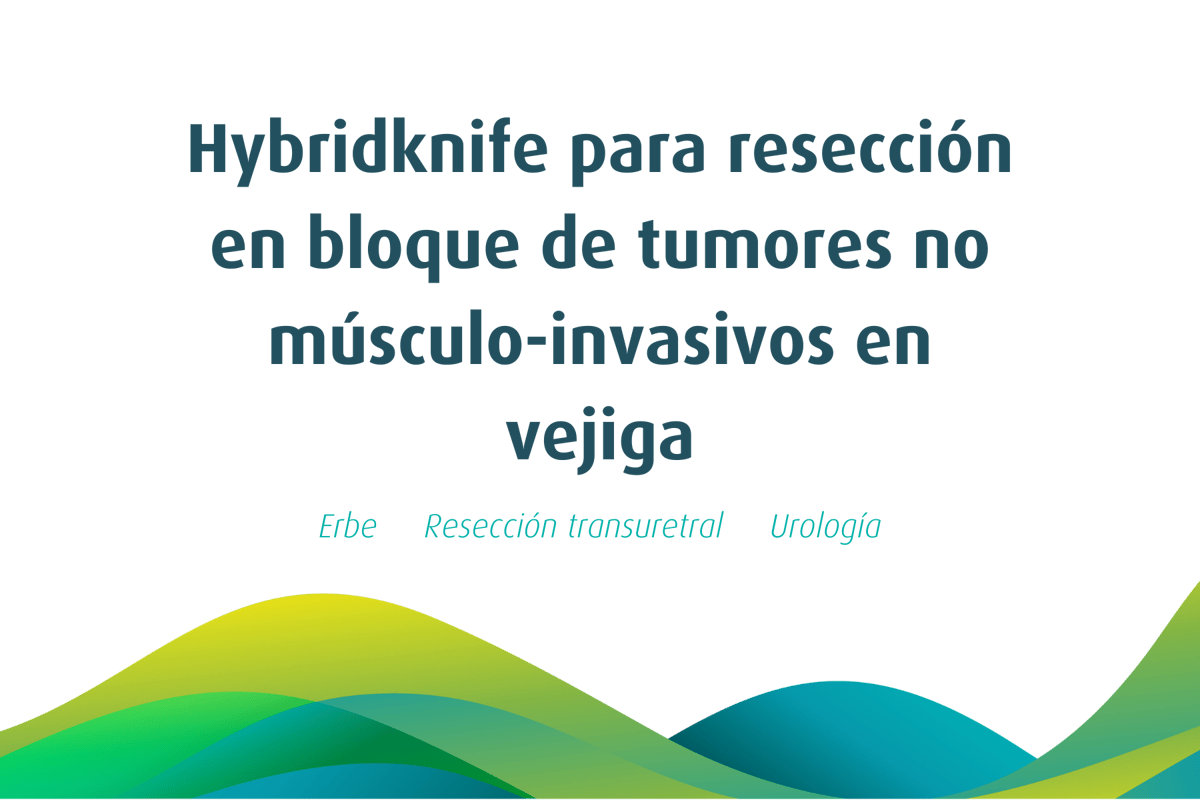 Hybridknife para resección en bloque de tumores no músculo-invasivos en vejiga