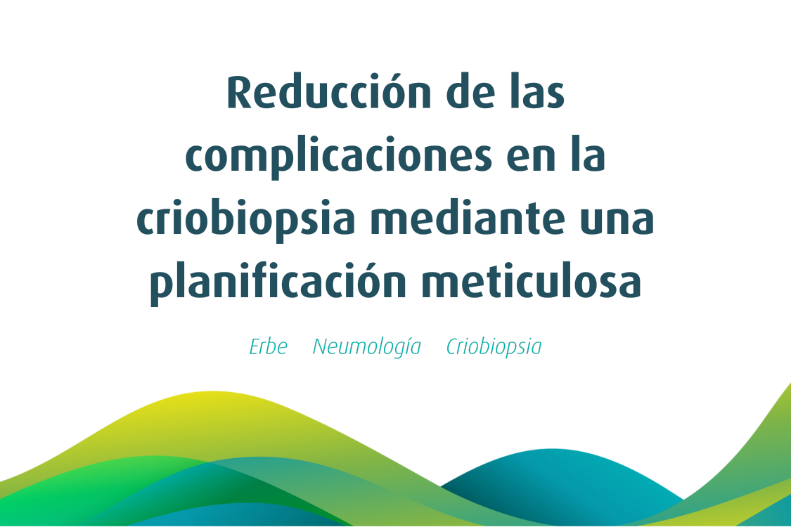 Reducción de las complicaciones en la criobiopsia mediante una planificación meticulosa